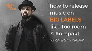 How to release music on BIG labels like Toolroom & Kompakt / 01 Behind The Beat w. Christian Nielsen