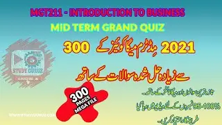 MGT211 INTRODUCTION TO BUSINESS  MID TERM GRAND QUIZ 2021  MEGA File | 95-100 by Study Guruz