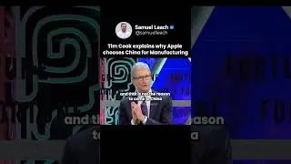 Why Apple Really Manufactures in China &mdash; Tim Cook Explains