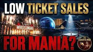 Will Wrestlemania sellout? Low Ticket Sales for the Mania | Coach and Bro Feb. 23