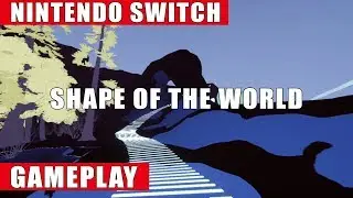 Shape of the World Nintendo Switch Gameplay