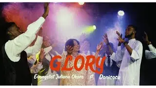Glory (official video) by Evangelist Juliana Okoro ft. Danicoco