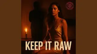 KEEP IT RAW (feat. The AML)