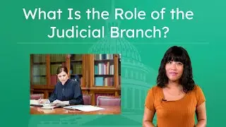 What Is the Role of the Judicial Branch? - Judicial Review, Precedent and More!