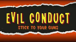 EVIL CONDUCT - Stick to your Guns Promo Video