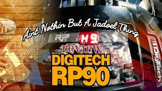 DIGITECH RP90 || Aint Nothin But A Jadoel Thing || REVIEW