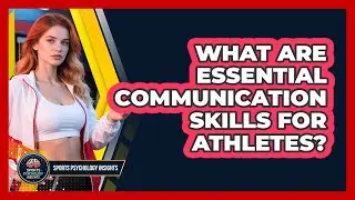 What Are Essential Communication Skills For Athletes?