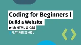 Coding for Beginners: Build a Website with HTML & CSS