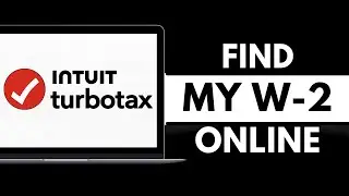 How to Find My W-2 Online With TurboTax
