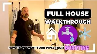 Ask A Plumber | How to prevent my pipes from bursting - FULL HOME WALKTHROUGH