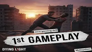 Dying light Gameplay Part 1 | Malayalam commentary | Zero Gaming Skill