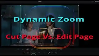 Dynamic Zoom: Cut Page vs Edit Page in DaVinci Resolve &mdash; What&rsquo;s the Difference?