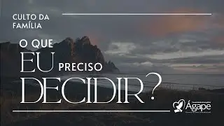 Culto ao Senhor! O que preciso decidir? - Pra. Cindia Hillesheim