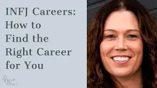 41. INFJ Careers: How to Find the Right Career for You - Kristin Mangas