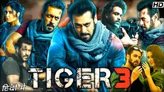 Tiger 3 Full Movie (2023) | Salman Khan | Katrina Kaif | Imran Hashmi | Full Details & Fact