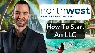 How To Start An LLC With Northwest Registered Agent (Fast & Easy Setup)