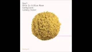 Guy J - Candyland (Original Mix)