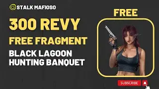 BLACK LAGOON ! Hunting Banquet 300 Free Revy Fragments Explained Mafia City