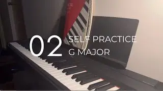 Piano Self-Practice Vlog #2 | Learning G Major