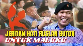 JERITAN HATI RUSLAN BUTON UNTUK MALUKU #maluku #umarkey #ruslanbuton