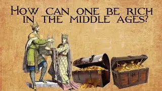 How can one be rich in the Middle Ages?  How did people get rich in the Middle Ages?