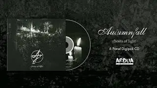 AUTUMNFALL | Ghosts Of Light (Full Album Stream) | Melodic Death/Black Metal