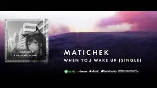 Matichek - When You Wake Up (single) #futuregarage #chillstep #lowfi #matichek