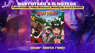BABY OTAKU - Pablito Pesadilla, Polimá, NickoOg Clk & Fran C (+ ÉL NO TE DA) (Oover Beats REMIX)