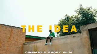 THE IDEA - Cinematic Short Film SONY A7R II