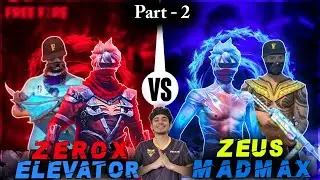 Zerox , Elevator vs Madmax, Zeus (part 2) best player in one costum.