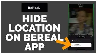 How to Hide Location on BeReal App | Disable Location on BeReal App (2022)