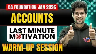 Accounts Warm-up Session for CA Foundation Jan 2026 🚀 | Last Minute Motivation by CA Rishabh Rohra