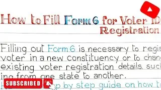 Step By Step Guide। How To Fill Form 6।Voter ID Registration Easily।