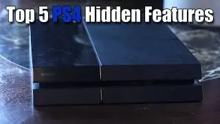 Top 5 PlayStation 4 Hidden Features