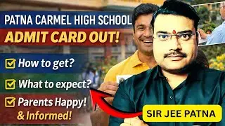Patna Carmel High School Admit Card Download | Exam Date, Time & Guidelines | Sir Jee Patna