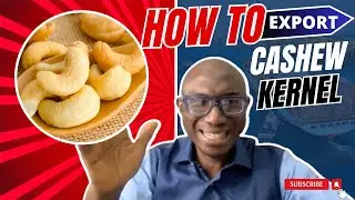 How To Export Cashew Kernel From Nigeria