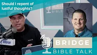 Bridge Bible Talk // Pastor Robert Baltodano and Pastor Bill Penna // January 22nd, 2026