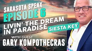 Living The Dream Life On The Nation’s #1 Beach | Episode #6 with Dr. Gary Kompothecras