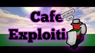 FE Cafe Exploiting | Roblox