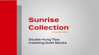 Sunrise Collection: Double Hung Draft Block Placement