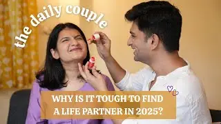Finding Love in 2025 is Hard&hellip; Here&rsquo;s Why! - The Daily Couple - Episode 1