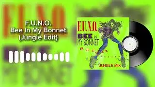 F.U.N.O. - Bee In My Bonnet (Jungle Edit)