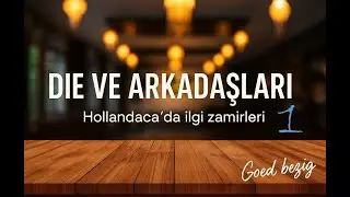 Die ve Arkadaşları [Video 1]– Hollandaca Atölyesi Bölüm 6