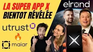 🔥 Utrust et Maiar vont fusionner pour devenir l'application X d'Elon Musk ??? 🤯