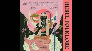 Rebel Folklore: Empowering Tales of Spirits, Witches, and Other Misfits from Anansi to Baba Yaga