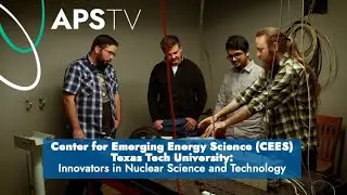 Innovators in Nuclear Science & Technology: Center for Emerging Energy Science,Texas Tech University