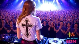 Christian EDM 2026 Chill Music Mix #2 ✝️Faith Music to Dance|Worship|Workout|Study|Relax|Vibe✝️