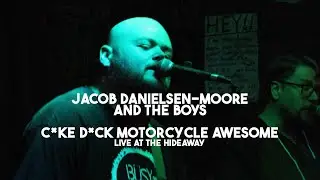 Jacob Danielsen-Moore and The Boys - Coke Dick Motorcycle Awesome - Live at The Hideaway