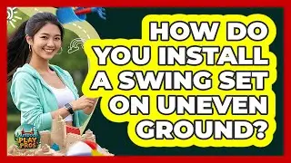 How Do You Install A Swing Set On Uneven Ground? - Outdoor Play Pros