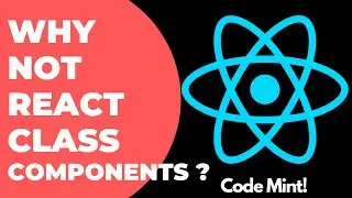 06 - React Class based Components and why its not used anymore | Code Mint
